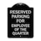 Signmission Parking Reserved for Employee of Quarter Heavy-Gauge Aluminum Sign, 24" x 18", BS-1824-23390 A-DES-BS-1824-23390 - alternate 1